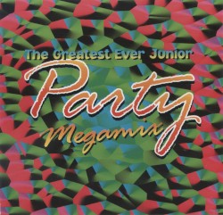 Greatest Ever Junior Party Megamix
