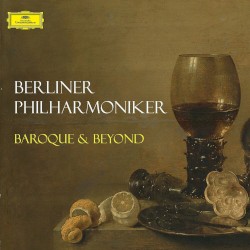 Berliner Philharmoniker: Baroque & Beyond
