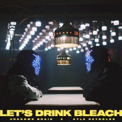 Let’s Drink Bleach