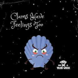 Clams Have Feelings Too