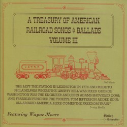 A Treasury of American Railroad Songs & Ballads, Volume III