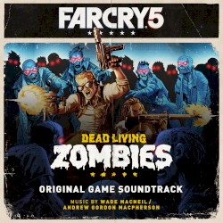 Far Cry 5: Dead Living Zombies (Original Game Soundtrack)