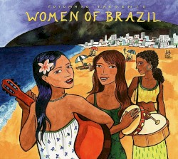 Putumayo Presents: Women of Brazil