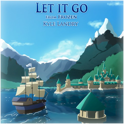 Let It Go (from Frozen)