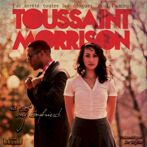 Toussaint Morrison Is Not My Boyfriend