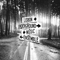 L.U.M.E. - Lisbon Underground Music Ensemble