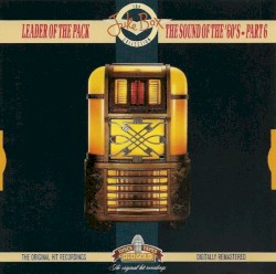 Leader of the Pack: The Sound of the 60's, Part 6