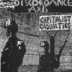 Discordance Axis / Capitalist Casualties