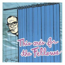 This One’s for the Fellows: A Sonic Salute to The Young Fresh Fellows