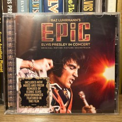 Baz Luhrmann’s Epic: Elvis Presley in Concert - Original Motion Picture Soundtrack