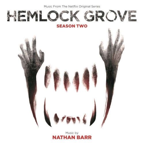 Hemlock Grove: Season 2 (Music from the Netflix Original Series)