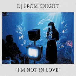 I'm Not In Love