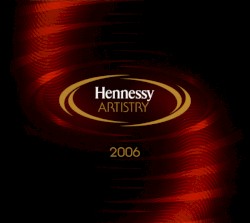 Hennessy Artistry 2006