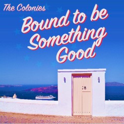 Bound to Be Something Good