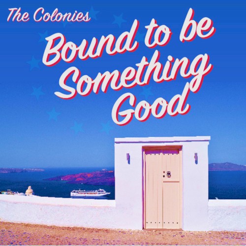 Bound to Be Something Good
