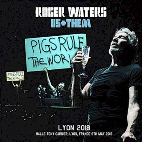 2018-05-09: Pigs Rule the World: Halle Tony Garner, Lyon, France