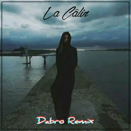 La Câlin (Dabro remix)