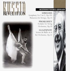 Sibelius: Symphony no. 7 in C, op. 105 / Rakastava for Strings, op. 14 / Prokofiev: Andante for String Orchestra, op. 50 / Glazunov: Scènes de Ballet in A for Orchestra, op. 52
