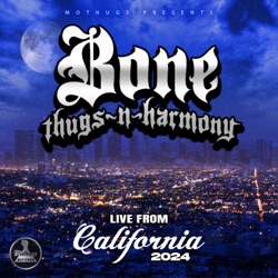 Bone Thugs-n-Harmony Live From California (Live)