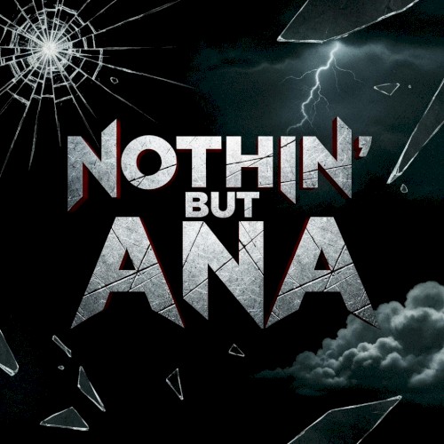 Nothin’ but Ana