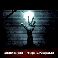 Zombies & the Undead
