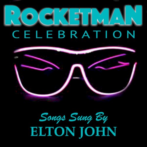 'Rocketman' Celebration Songs Sung By Elton John