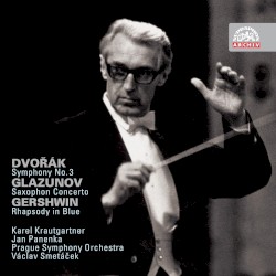 Dvořák: Symphony no. 3 / Glazunov: Saxophone Concerto / Gershwin: Rhapsody in Blue