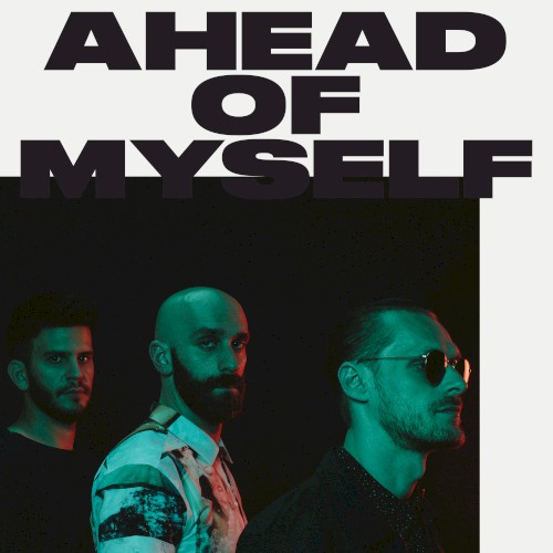 Ahead of Myself