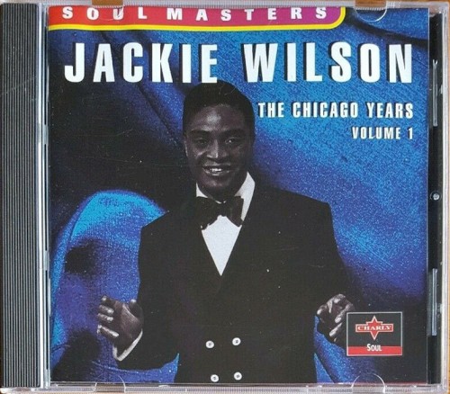 The Jackie Wilson Story: The Chicago Years, Volume 1