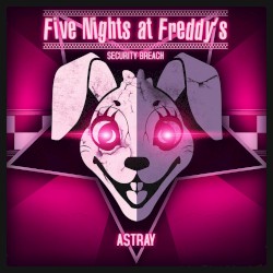 Five Nights at Freddy's - Security Breach (Astray)