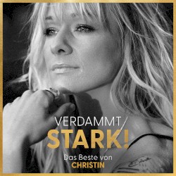 Verdammt STARK! Das Beste von CHRISTIN