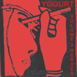 Yogurt Volume Two: "HEROES"
