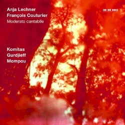 Moderato cantabile (Komitas / Gurdjieff / Mompou)