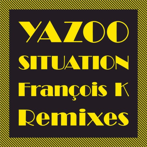 Situation (The François K Remixes)
