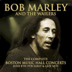 The Complete Boston Music Hall Concerts, June 8th 1978