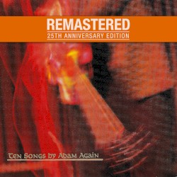 Ten Songs by Adam Again (25th anniversary edition)