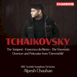 Tchaikovsky: The Tempest, Francesca da Rimini, The Voyevoda, Overture and Polonaise from 'Cherevichki'