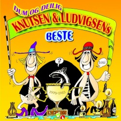 Dum og Deilig: Knutsen & Ludvigsens Beste