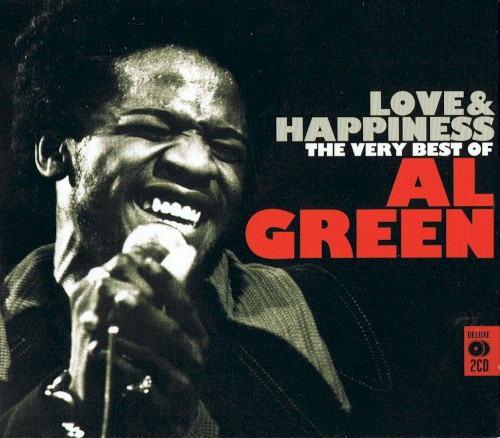 Love and Happiness: The Very Best of Al Green