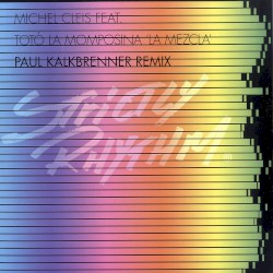 La Mezcla (Paul Kalkbrenner remix)