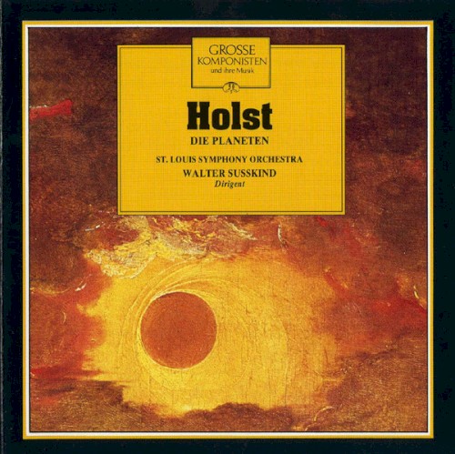 Grosse Komponisten und ihre Musik 50: Holst - Die Planeten