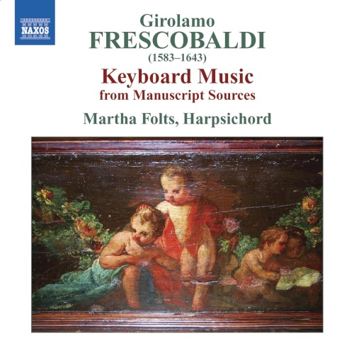 Frescobaldi: Keyboard Music from Manuscript Sources