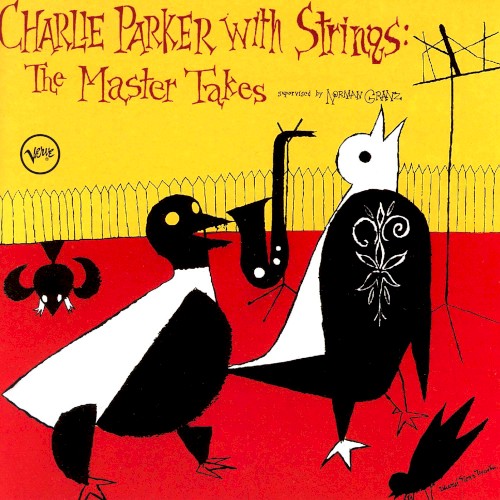 Charlie Parker With Strings: Complete Master Takes