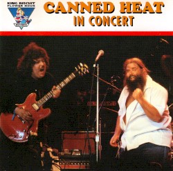King Biscuit Flower Hour: Canned Heat In Concert