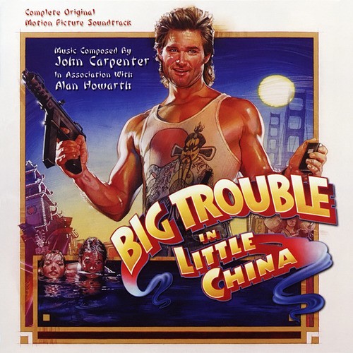 Big Trouble in Little China: Complete Original Motion Picture Soundtrack