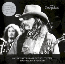 Dickey Betts & Great Southern: Live at Rockpalast 1978 and 2008