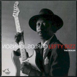 Carlos Johnson & Lefty Dizz - The Healer: Chicago Blues Session, Volume 66