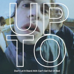 Don’t Let It Stand AKA Can’t Get Out of Bed