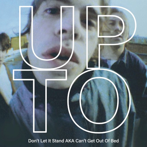 Don’t Let It Stand AKA Can’t Get Out of Bed