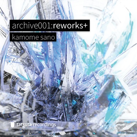 archive001:reworks+ [2022 Remaster]